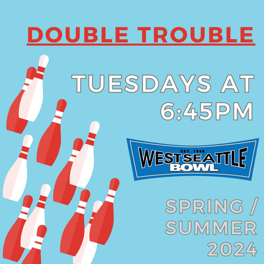 Double Trouble - Tuesdays at 6:45pm - Spring/Summer 2024