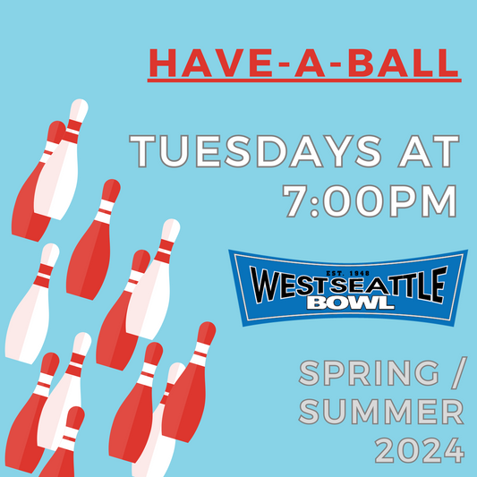 Have-a-Ball - Tuesdays at 7:00pm - Spring/Summer 2024