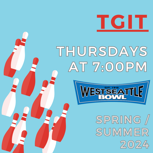 TGIT - Thursday at 7:00pm - Spring/Summer 2024
